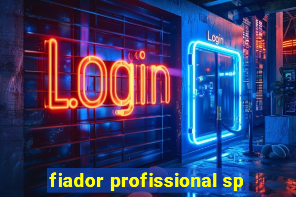 fiador profissional sp